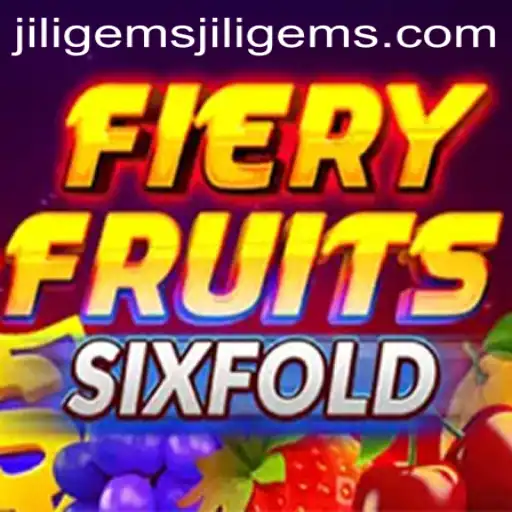 FieryFruitsSixFold: A Colorful Adventure with Jiligems