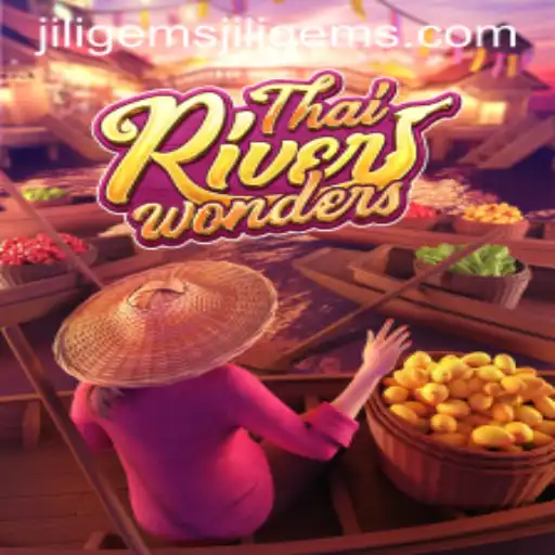 Discover the Thrills of ThaiRiverWonders and jiligems: A Complete Guide